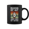 Bildung Ist Gut Aber Bier Ist Guter Biertrinker Penguin Tassen