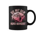 Die Mit Dem Hund Wandert Bergsteiger Berge Dog Lovers Tassen