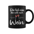 Die Tut Nix Die Will Nur Wein Wine Lover Slogan Tassen