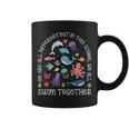 We Are Different But In This School We All Swim Together Coffee Mug