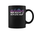 Dj Mir Reicht´S Ich Leg Auf Tassen