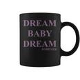 Dream Baby Dream Torri Per Sempre Lo Logre L'ho Fattoideo Tazze