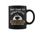 Erst Trinke Ich Meine Kaffee Dann Baue Ich Sachen Aus First Trinke Tassen