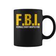 Fbi Female Body Ispector Acronym Lover Novelty Collector Tazze