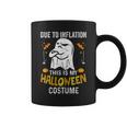 Halloween Due To Inflation This Is My Halloween Costum Coffee Mug
