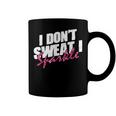 Quote Don't Sweat I Sparkle Tassen