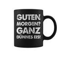 Slogan Guten Morgen Ganz Dünnes Eis Tassen