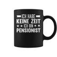 Ich Habe Keine Zeit Ich Bin Pensionist Tassen