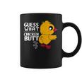 Guess What Chicken Butt For Egg Farming And Hen Rooster Farm Coffee Mug