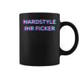 Hardstyle Ihr Ficker Hard Techno Rave Festival Tekk Hakken Tassen