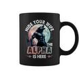 Hide Your Wife The Alpha Is Here Alpha Wolf Meme Cringe Coffee Mug