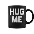 Hug Me Divertente Dicendo Sarcastico Novità Umorismo Carino Tazze