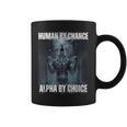 Human By Chance Alpha By Choice Howling Wolf Meme Coffee Mug