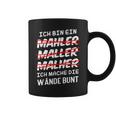 Ich Bin Ein Mahler Maller Malher Ich Mache Die Wanden I'm Tassen