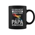 Ich Bin Nicht Irgendein Fußball Papa Ich Bin Dad Des Goalkeeper Tassen