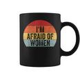 I'm Afraid Of Divertido Iniciador De Conversación Con Texto En Inglés I'm Afraid Of Women Taza de café