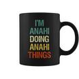 I'm Anahi Doing Anahi Things Personalized First Name Coffee Mug