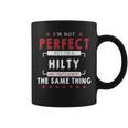 I'm Not Perfect But I'm A Hilty And That's Almost The Same Thing Personalized Last Name Coffee Mug