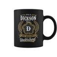 It's A Dickson Thing You Wouldn't Understand Personalized Last Name Dickson Family Crest Coat Of Arm Coffee Mug