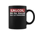 L'alcol Mi Fa Male Ma Lo Perdono Regalo Per Amante De Birra Tazze