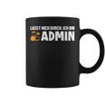 Lassen Mich Durch Ich Bin Admin Informatiker Administrator Tassen