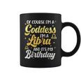 Im A Libra Goddess Queen Its My Birthday Libra Vibes Coffee Mug