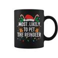 Most Likely To Pet The Reindeer Christmas Xmas Coffee Mug