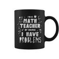 Im A Math Teacher Of Course I Have Problems Tazze