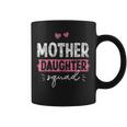 Mother Daughter Squad Matching Mom Mother Daughter Mommy Coffee Mug