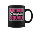 Mother Daughter Squad Mom Matching Mother Daughter Mommy Coffee Mug