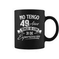 No Tengo 49 Años Tengo 18 Con 31 De Experiencia Cumpleaños Taza de café