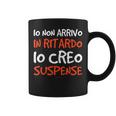 Non Arrivo In Ritardo Frase Divertente Regalo Uomo Tazze