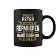 With Peter Name Wenn Peter Es Nicht Reparieren Kann Tassen