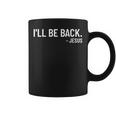 Religious I'll Be Back Jesus Christian Coffee Mug