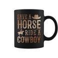 Save A Horse Ride A Cowboy Rodeo Cowboy Coffee Mug