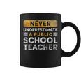 School Teacher Never Underestimate A Public School Teacher Coffee Mug