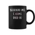Scritta Divertente Simpatiche Secondo Me È Come Dico Io Tazze