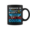 Somewhere In Heaven My Cousin Is Smiling Down On Me Love You Coffee Mug