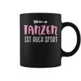 Tanzen Ist Auch Sport Tassen