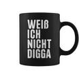 Weiß Ich Nicht Digga Tassen