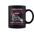 Women's Motorcycle Saying Biker Heute Fahren Sie Motorcycle Tassen