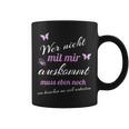 Women's Wer Mit Mir Nicht Auskommen Wer Mit Mir Nicht Auskommt Sayings S Tassen