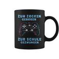 Zum Zocken Geboren Zur Schule Zwungen Gamer Sayings S Tassen