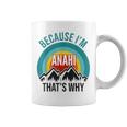Anahi Because I'm Anahi That's Why Coffee Mug