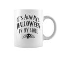 Its Always Halloween In My Soul Cute Spooky Skull Meme Quote Coffee Mug