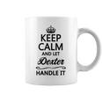 Keep Calm And Let Dester Handle It Name Tassen