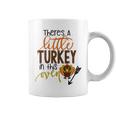 There Is A Turkey In This Oven Turkey Mom Thanksgiving Coffee Mug