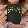 Might As Well Be 2077 Gamer Meme Retro Cyberpunks Tazze Regalos divertidos
