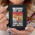 Bildung Ist Gut Aber Bier Ist Guter Biertrinker Fox Tassen Lustige Geschenke