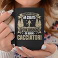 Caccia Divertente Cacciando Dio Ha Creato Buoni Cacciatori Tazze Regalos divertidos